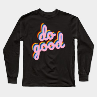 Do Good Pride Long Sleeve T-Shirt